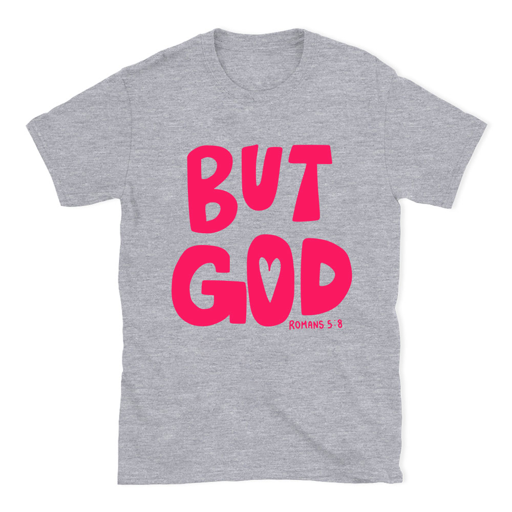 But God Chrsitian T-Shirt