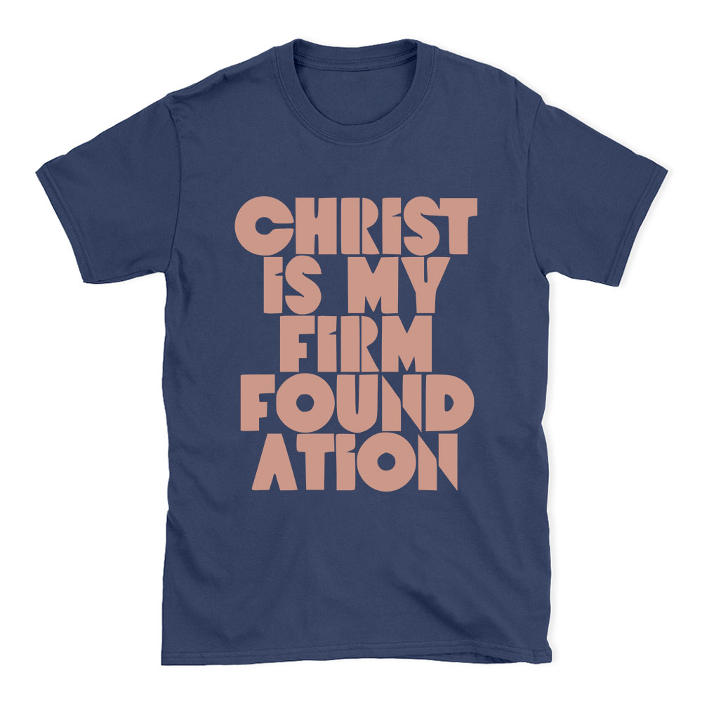 Christ Is My Frist Foundation Christian T-Shirt
