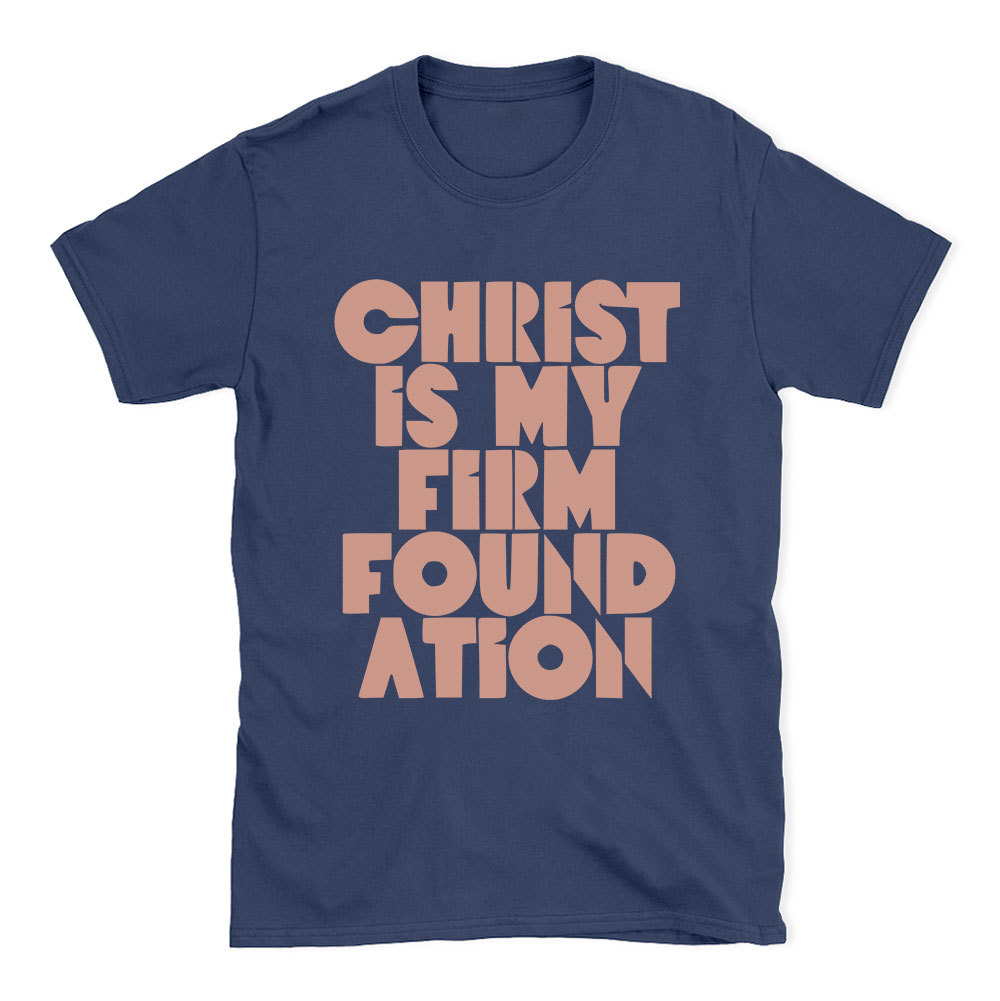 Christ Is My Frist Foundation Christian T-Shirt