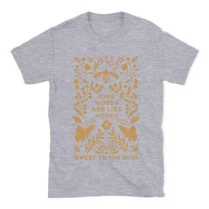 Kind Words Are Like Honey Sweet To The Soul Christian T-Shirt
