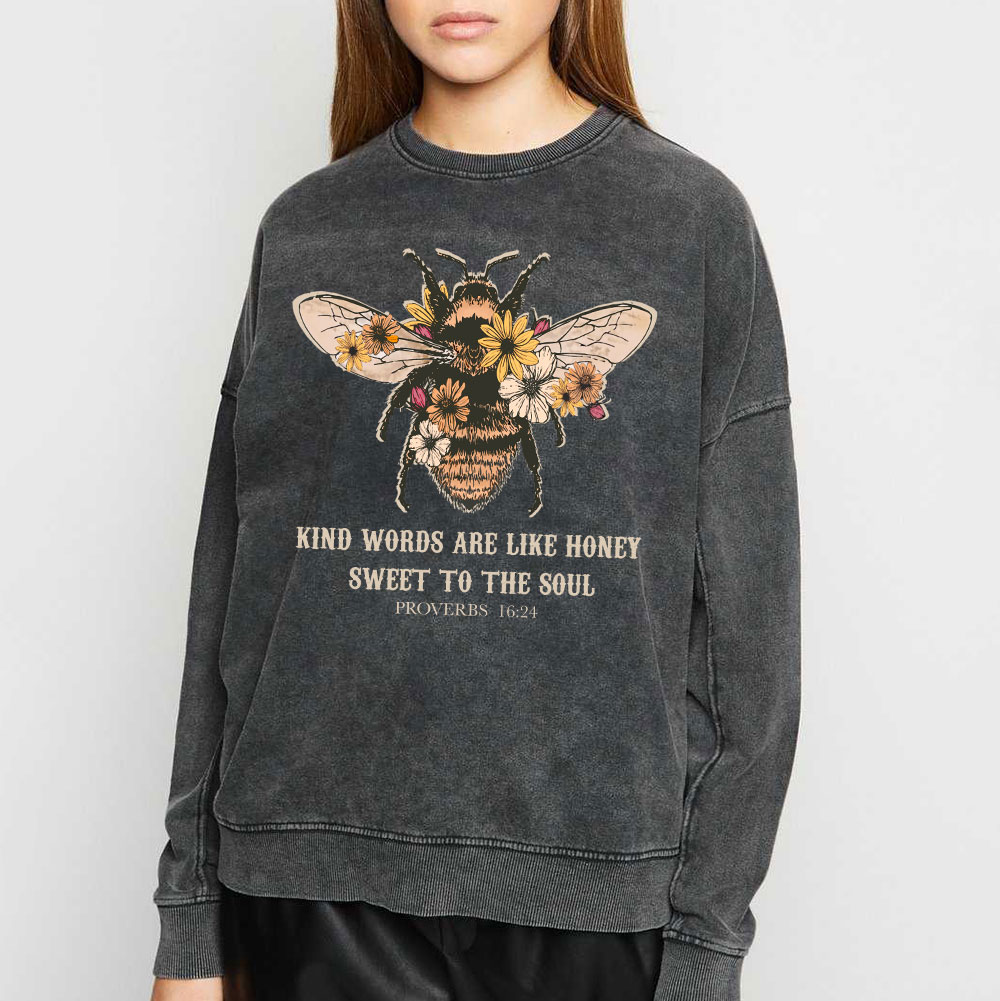 Kind Words Are Like Honey Bee Christian Washed Sweatshirt