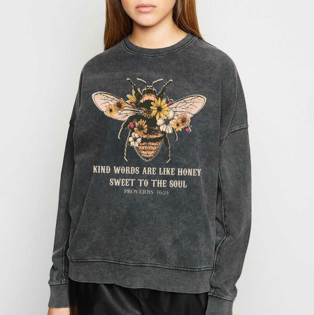 Kind Words Are Like Honey Bee Christian Washed Sweatshirt