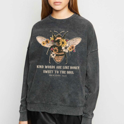 Kind Words Are Like Honey Bee Christian Washed Sweatshirt
