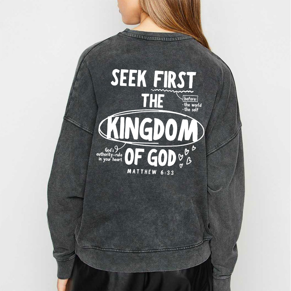 Seek Frist The Kingdom Of God Christian Washed Sweatshirt