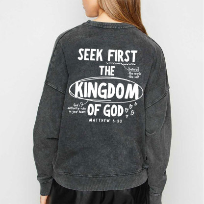 Seek Frist The Kingdom Of God Christian Washed Sweatshirt