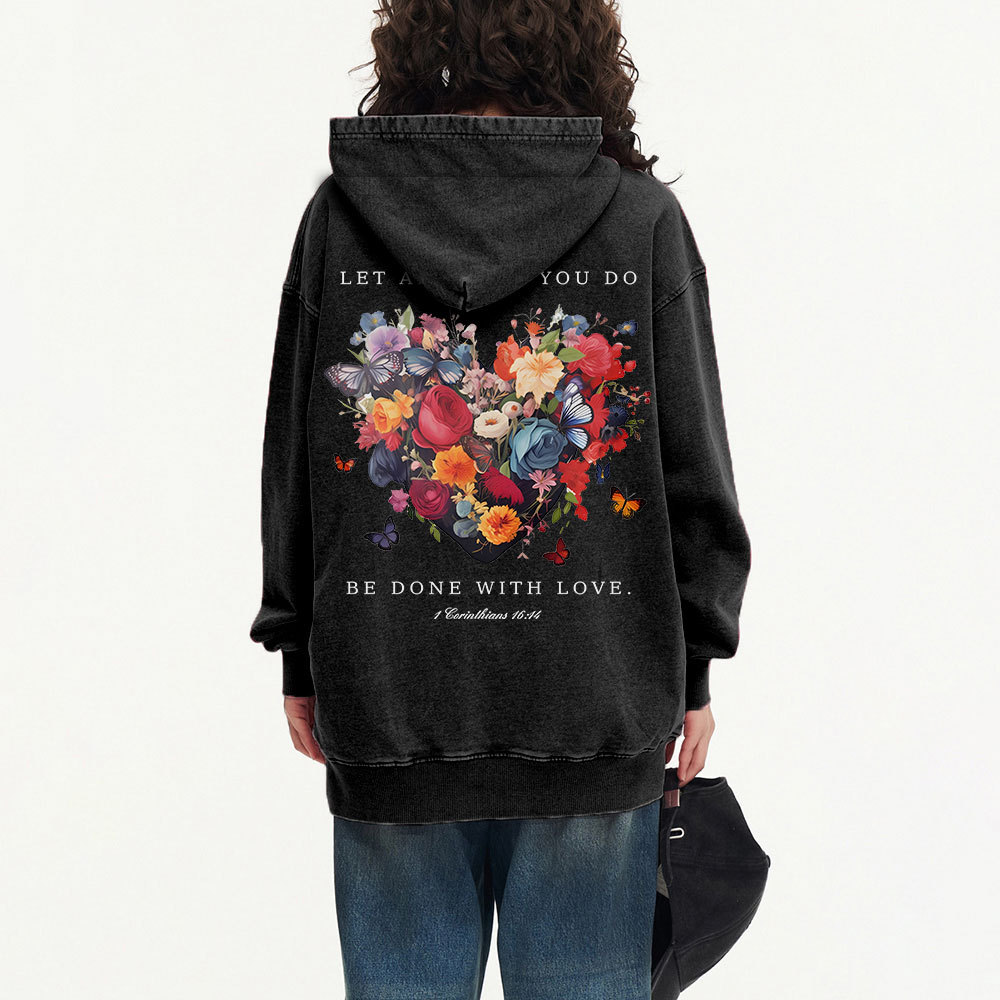 Let All That You Do Be Done With Love Christian Washed Hoodie