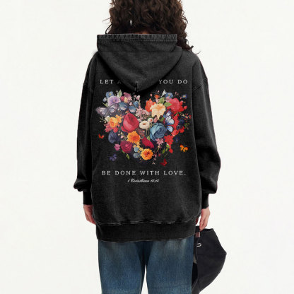 Let All That You Do Be Done With Love Christian Washed Hoodie