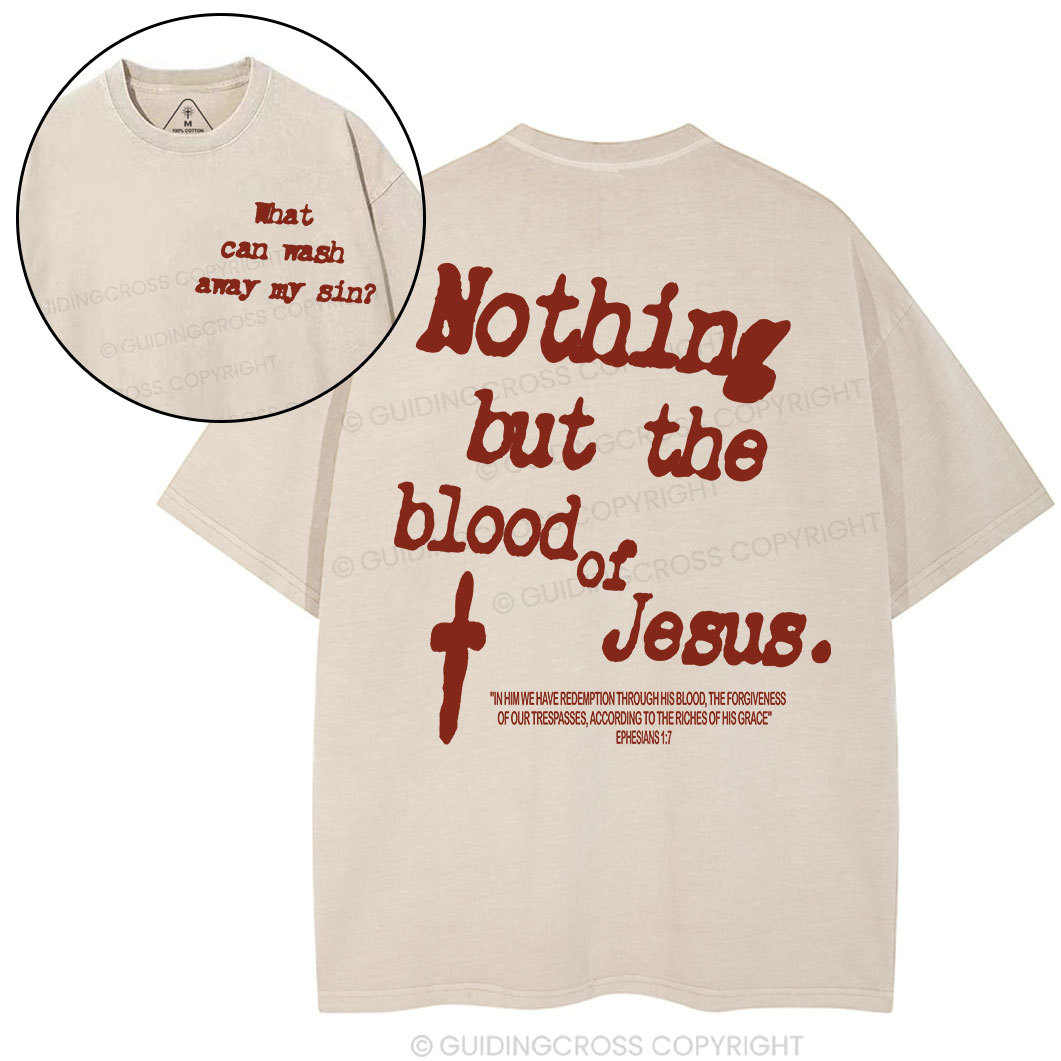 Nothing About The Blood Of Jesus Christian Washed T-Shirt Sale - GuidingCross