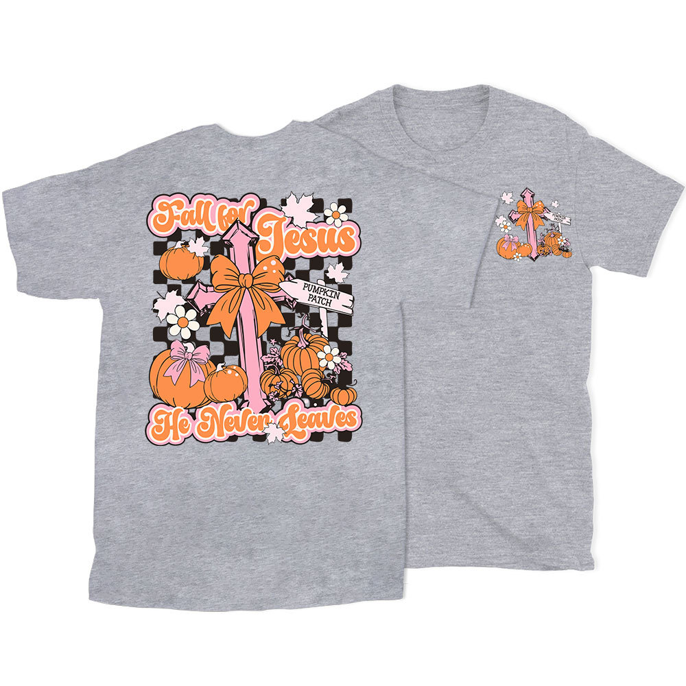 Fall For Jesus He Never Leaves Christian T-Shirt