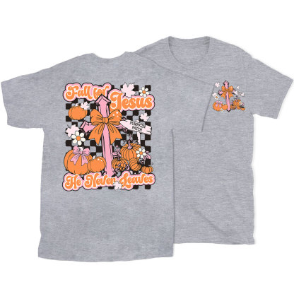 Fall For Jesus He Never Leaves Christian T-Shirt