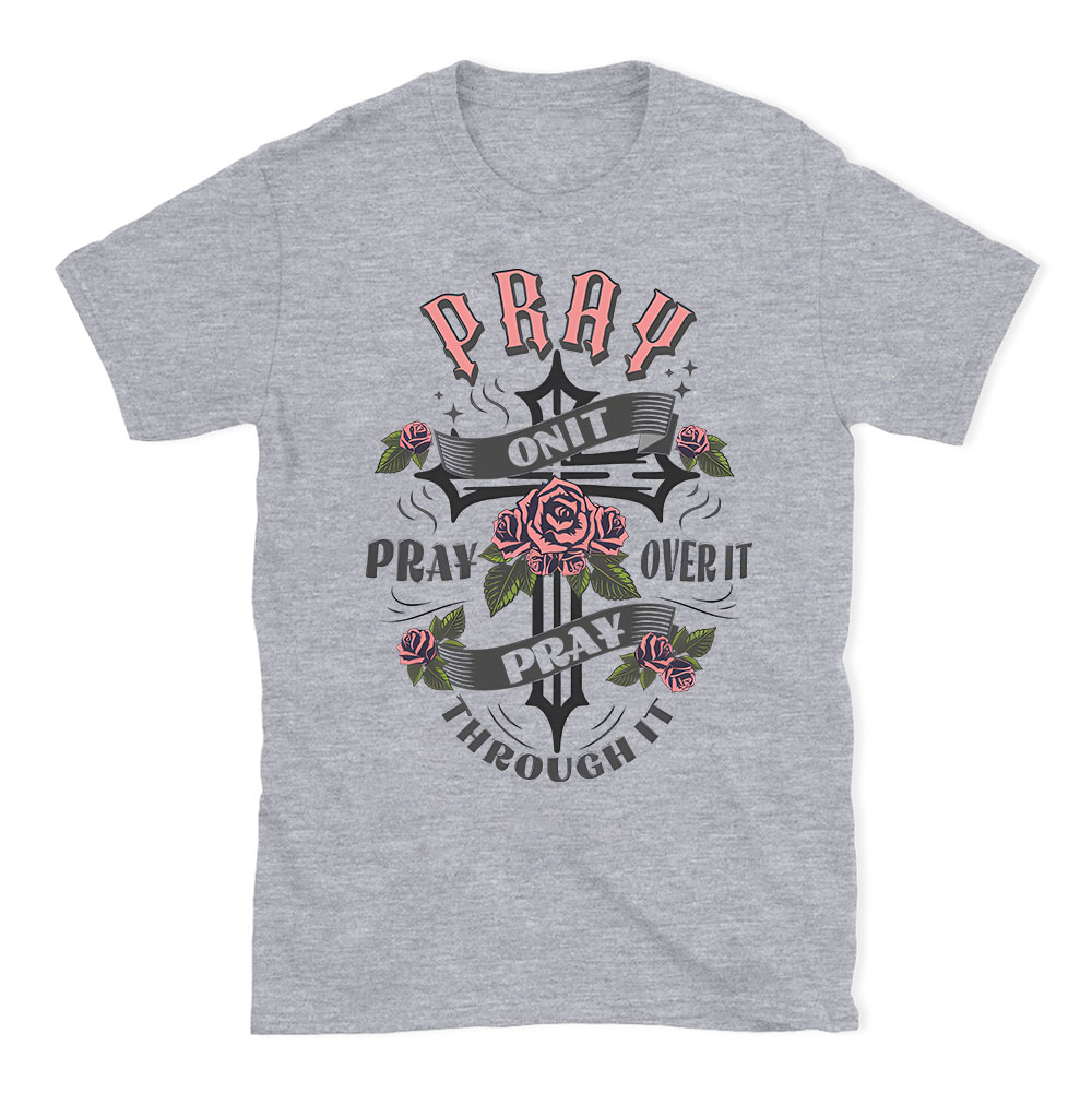 Pray On It Christian T-Shirt