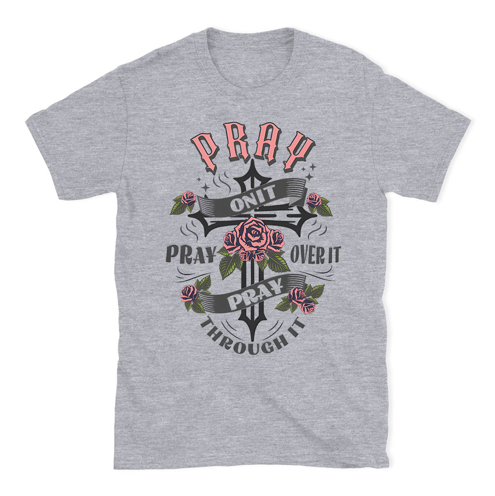 Pray On It Christian T-Shirt
