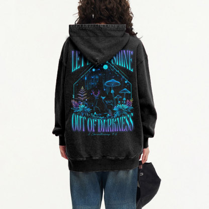 Let Light Shine Out Of Darkness Christian Washed Hoodie