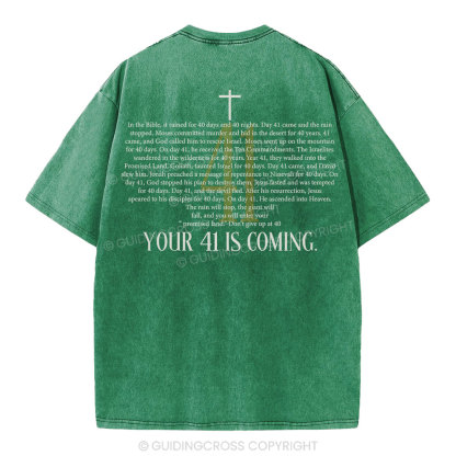 Your 41 Is Coming Christian Washed T-Shirt