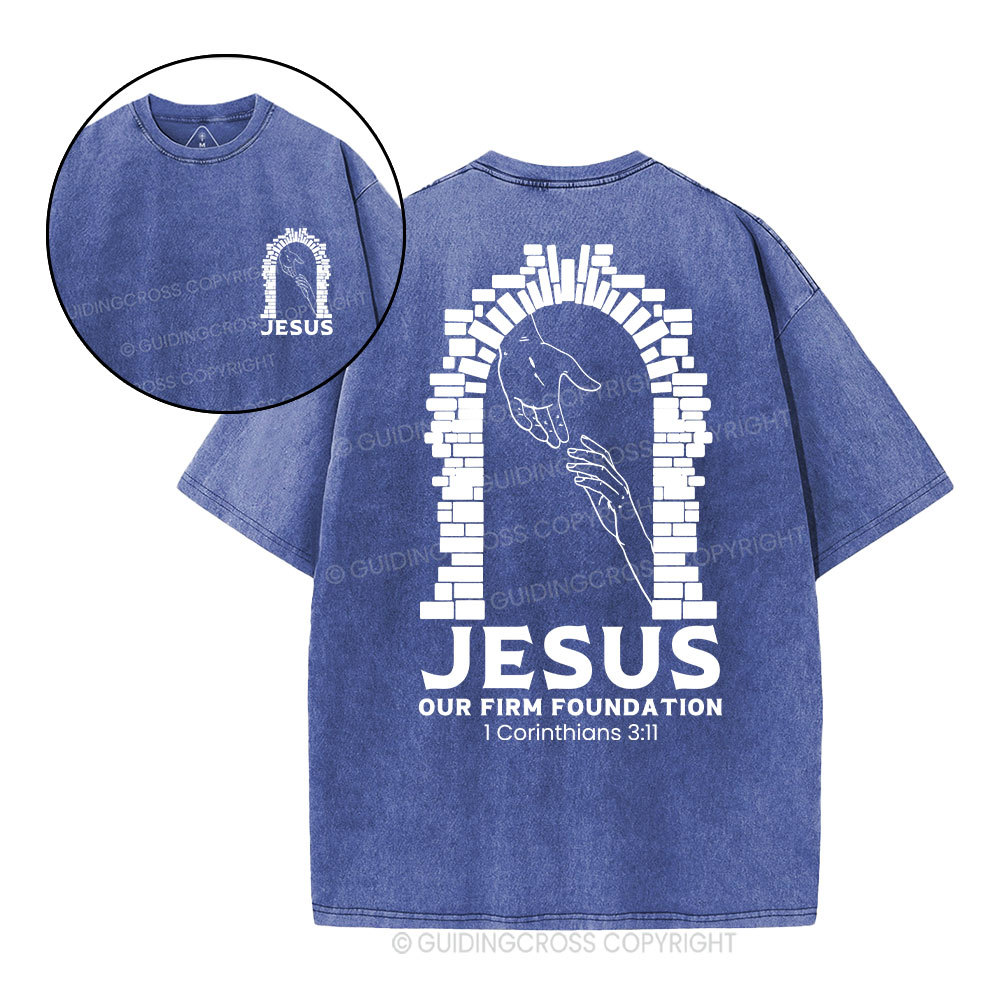 Jesus Is Our Firm Foundation Christian Washed T-Shirt