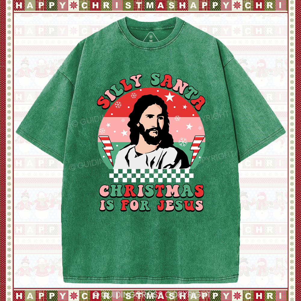 Silly Santa Christmas Is For Jesus Christmas Christian Washed T-Shirt