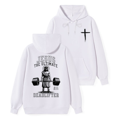 Jesus The Ultimate Deadlifter Classic Christian Hoodie