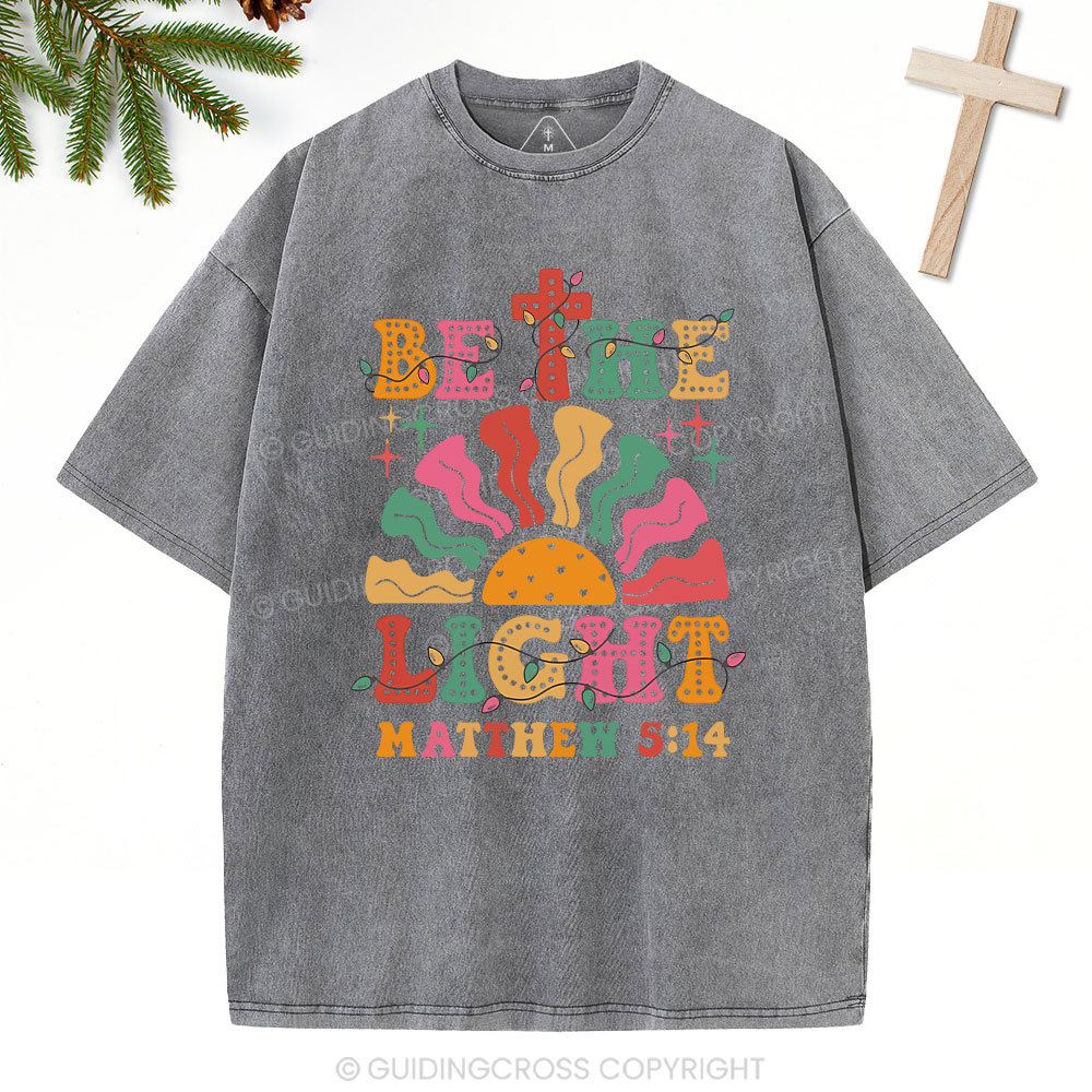 Be The Light  Christian Washed T-Shirt
