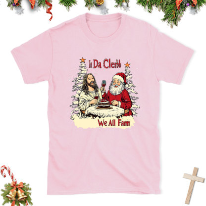 In Da Clerb We All Fam Christian Christmas T-Shirt