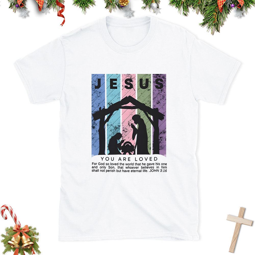 You Are Loved Christian Christmas T-Shirt