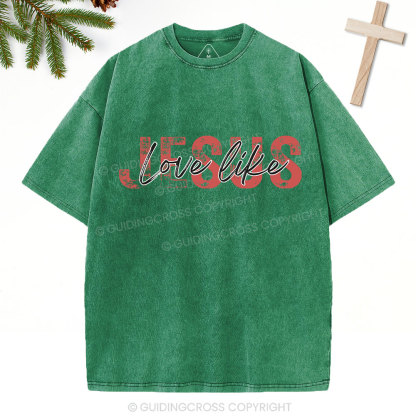 Love Like Jesus Christian Christmas Washed T-Shirt