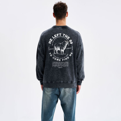 He Left The 99 To Rescue Me Christian Washed Sweatshirt