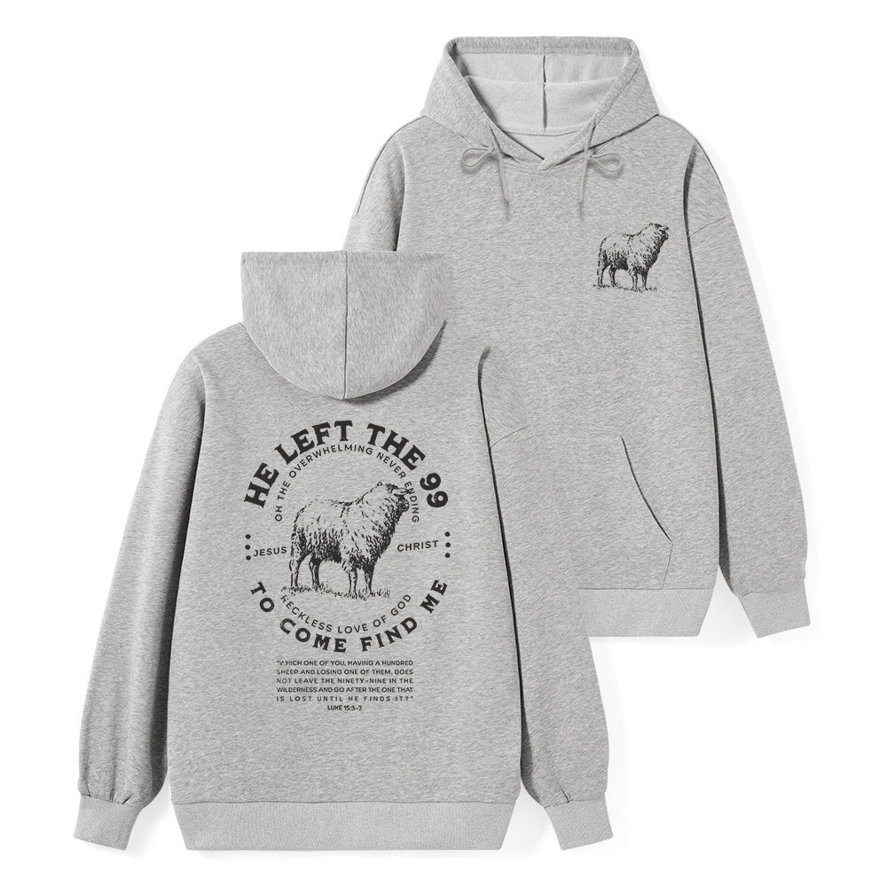 He Left The 99 To Rescue Me Classic Christian Hoodie