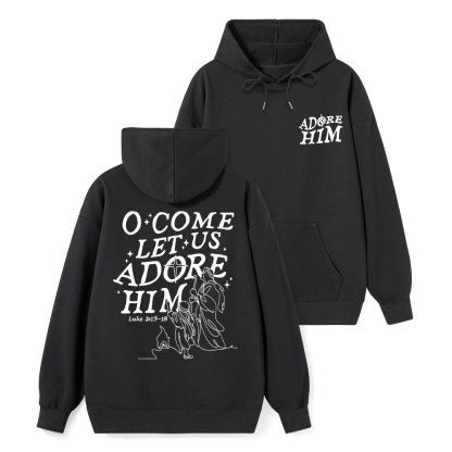 Let Us Adore Him Classic Christian Hoodie