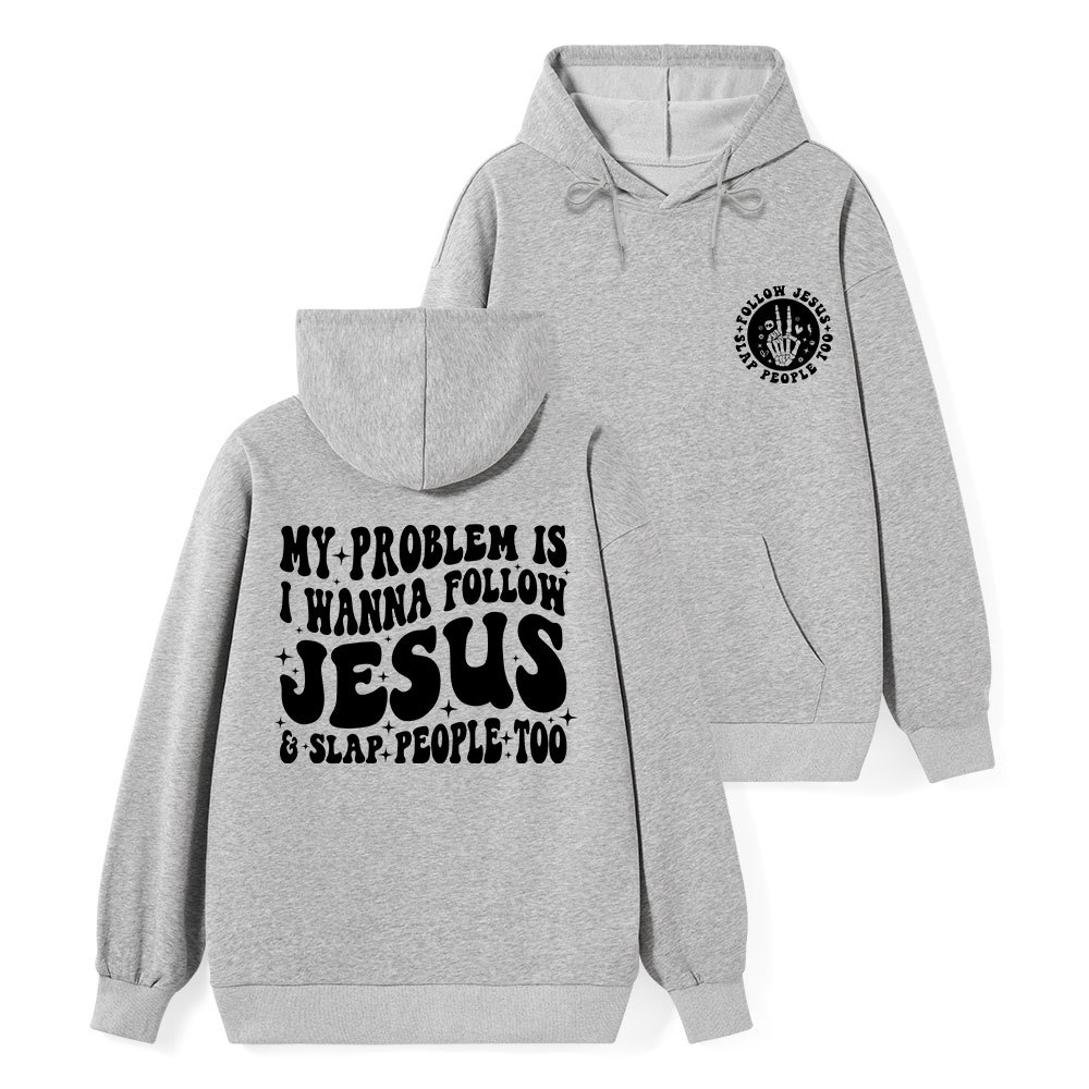 Follow Jesus And Slap People Funny Classic Christian Hoodie