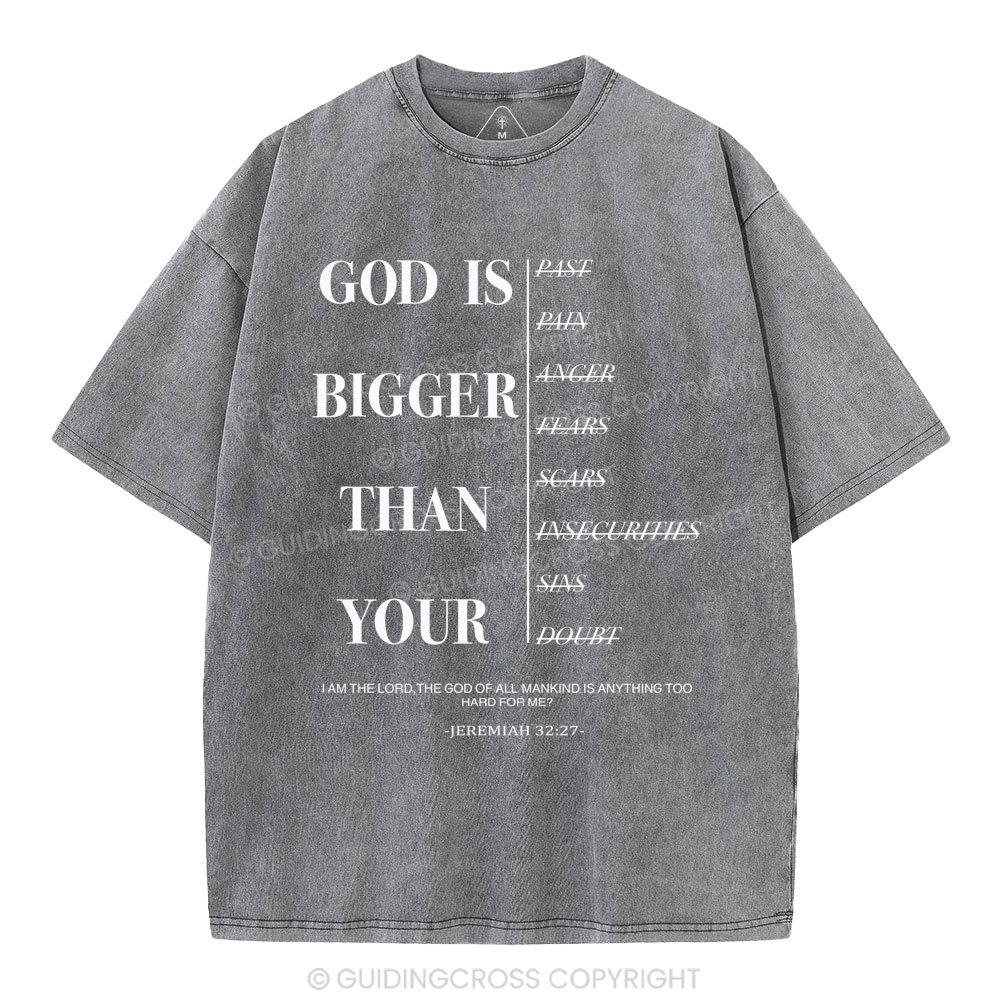 God Is Bigger Than Your Christian Washed T-Shirt
