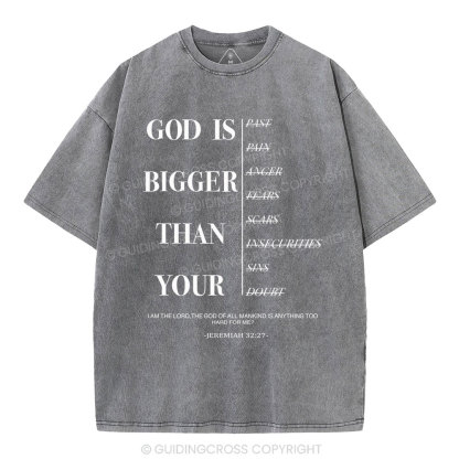 God Is Bigger Than Your Christian Washed T-Shirt
