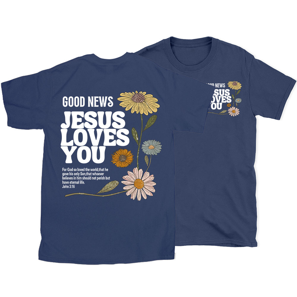 Good News Jesus Love You Christian T-Shirt