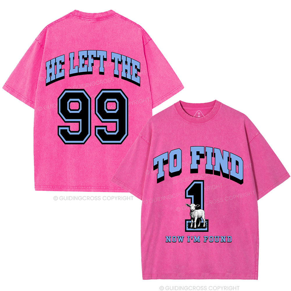 He Left The 99 To Find Me Christian Washed T-Shirt