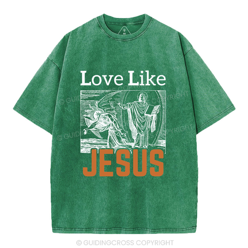Love Like Jesus Christian Washed T-Shirt