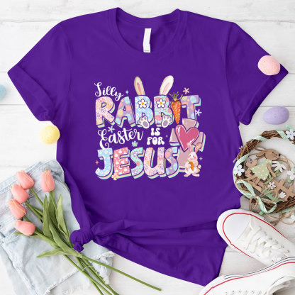 Silly Rabbit Easter Is For Jesus Christian T-Shirt