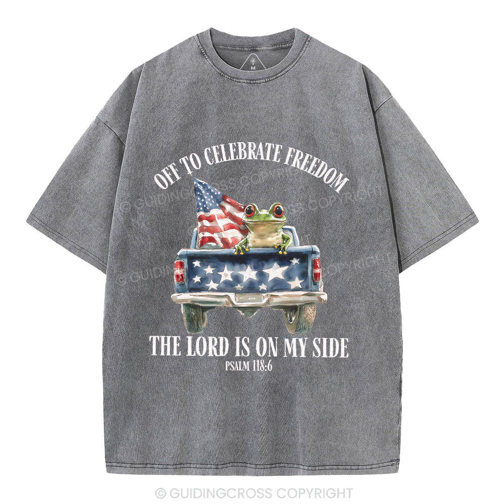 Off To Celebrate Freedom The Lord Christian Washed T-Shirt