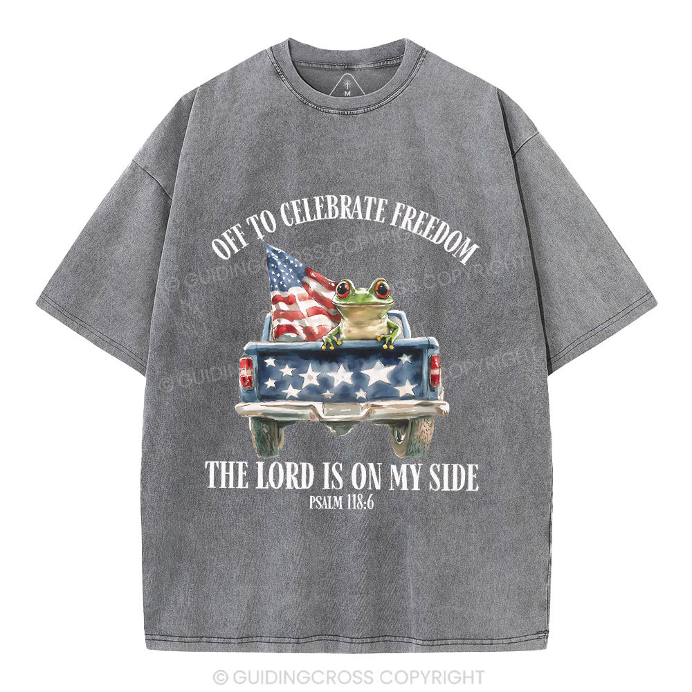 Off To Celebrate Freedom The Lord Christian Washed T-Shirt