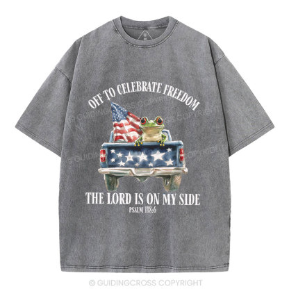 Off To Celebrate Freedom The Lord Christian Washed T-Shirt