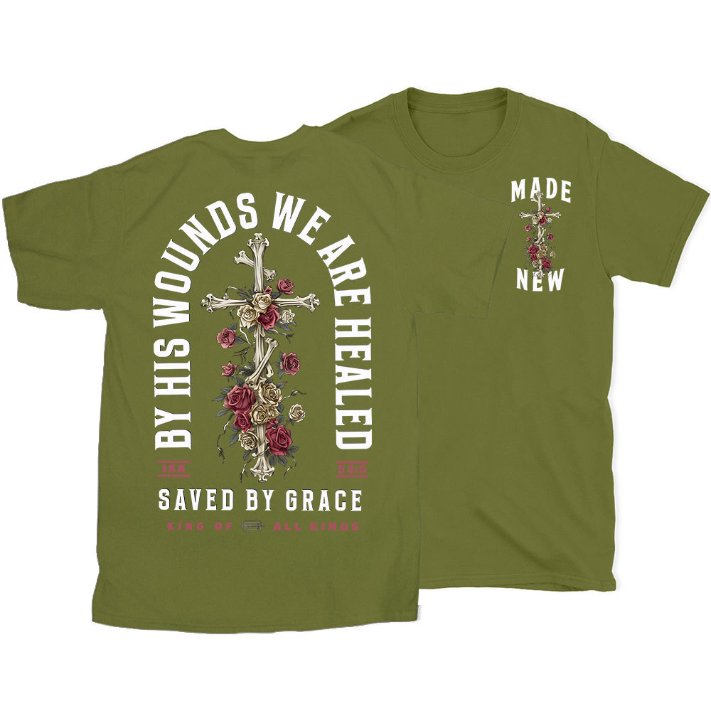 By His Wounds We Are Healed Christian T-Shirt