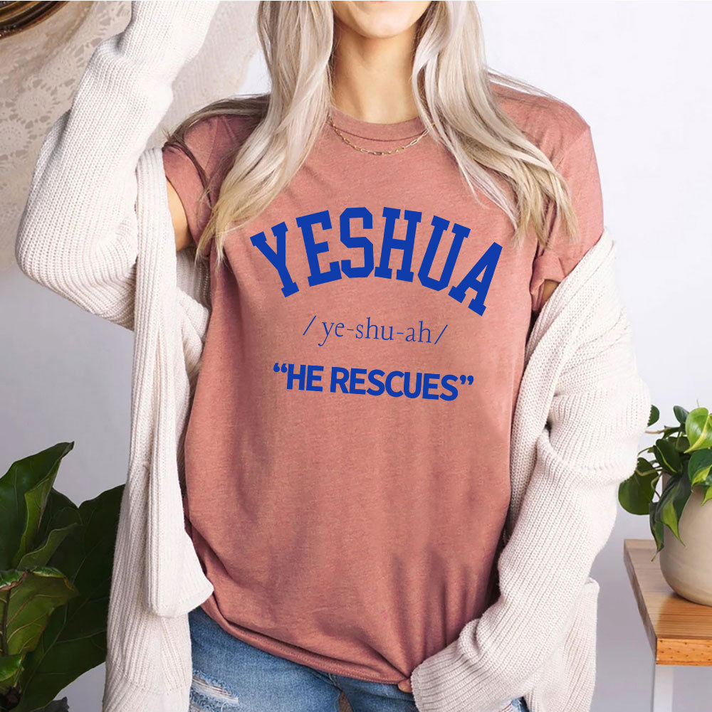 Yeshau He Rescues Christian T-Shirt