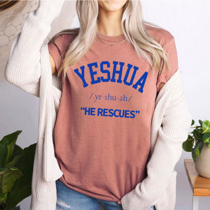 Yeshau He Rescues Christian T-Shirt