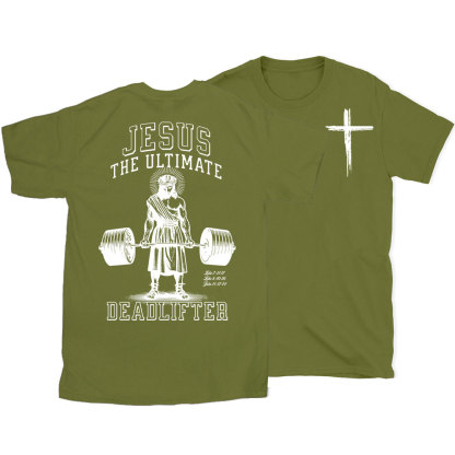 Jesus The Ulimate Deadlifter Chrsitian T-Shirt