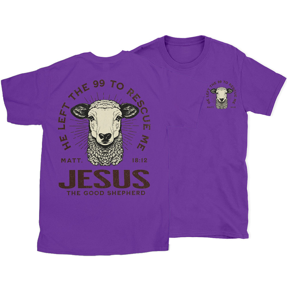 He Left The 99 To Rescue Me Christian T-Shirt