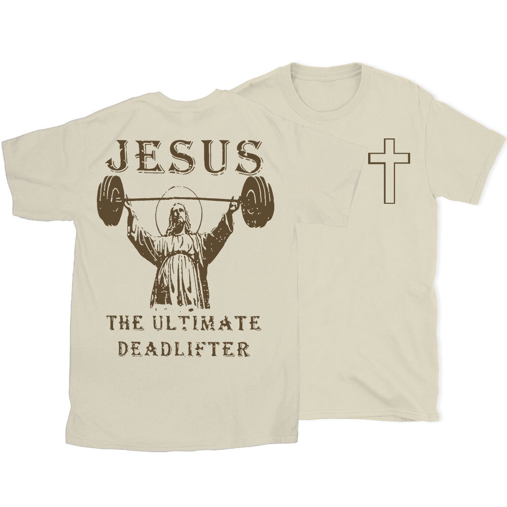 Jesus The Ultimate Deadlifter Christian T-Shirt