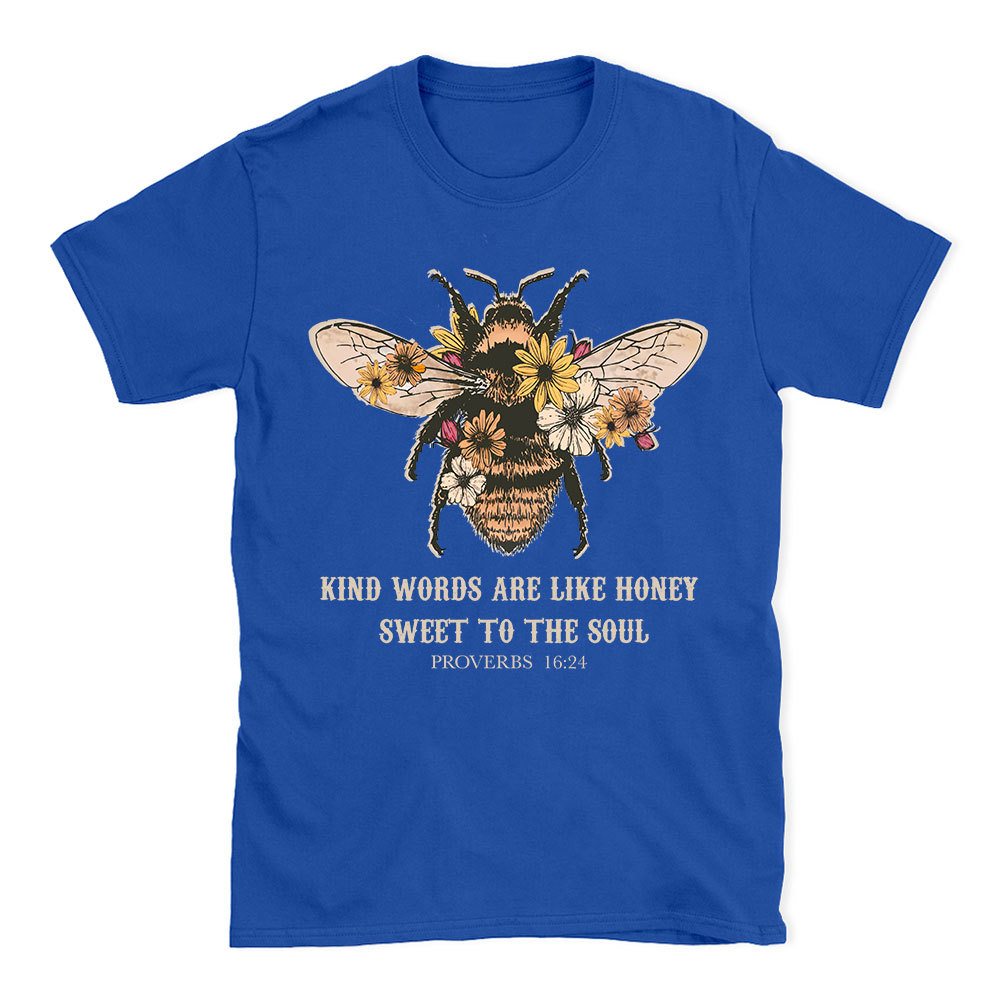 Kind Words Are Like Honey Bee Christian T-Shirt