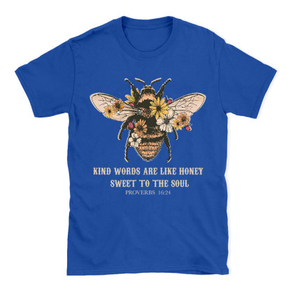 Kind Words Are Like Honey Bee Christian T-Shirt