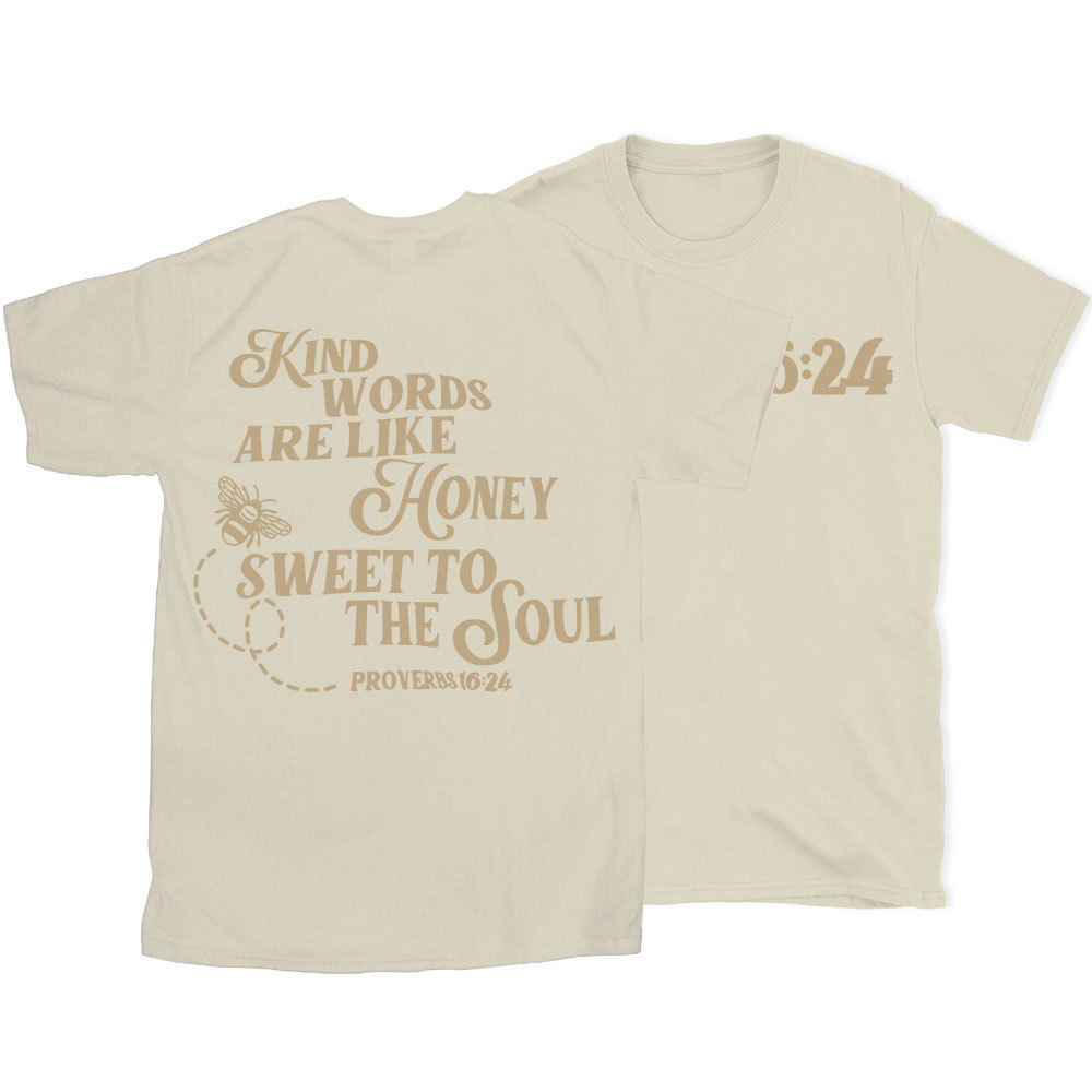 Kind Words Are Like Honey Sweet To The Soul Christian T-Shirt