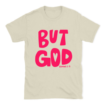 But God Chrsitian T-Shirt