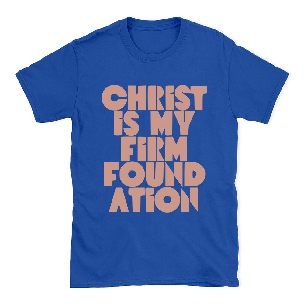 Christ Is My Frist Foundation Christian T-Shirt