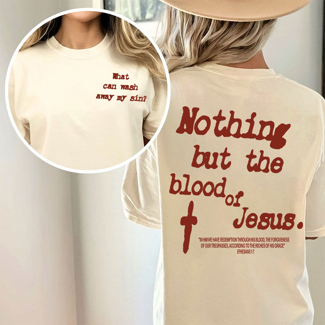 Nothing About The Blood Of Jesus Christian Washed T-Shirt
